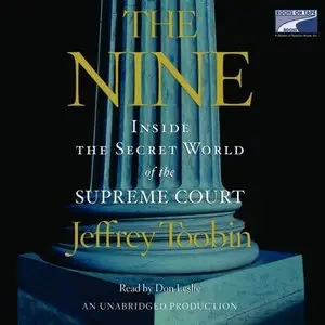 The Nine: Inside the Secret World of the Supreme Court  (Audiobook)