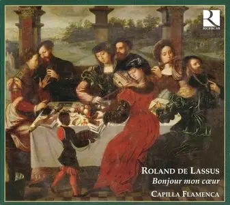 Roland de Lassus - Bonjour mon coeur (Capilla Flamenca, Dirk Snellings) (2009) 