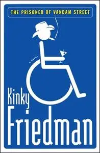 «The Prisoner of Vandam Street» by Kinky Friedman