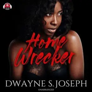 «Home Wrecker» by Dwayne S. Joseph
