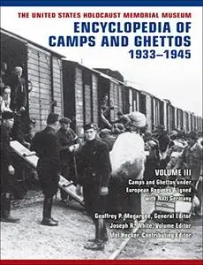 Encyclopedia of Camps and Ghettos, 1933–1945: Volume 3