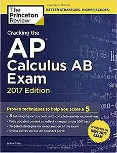 Cracking the Ap Calculus Ab Exam: 2017 Edition