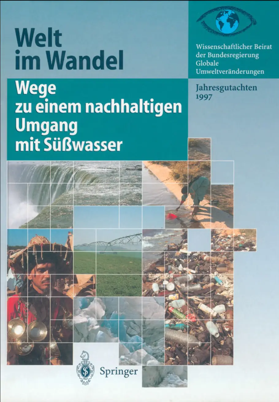 Welt im Wandel - Wege zu einem nachhaltigen Umgang mit Süßwasser: Jahresgutachten 1997