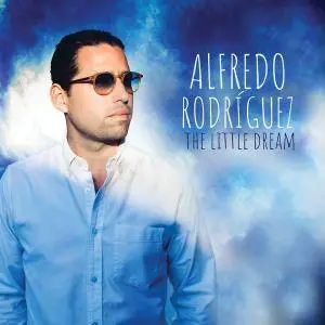 Alfredo Rodriguez - The Little Dream (2018) {Mack Avenue}