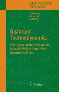Quantum Thermodynamics: Emergence of Thermodynamic Behavior Within Composite Quantum Systems 