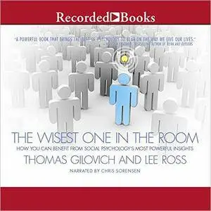 The Wisest One in the Room: How You Can Benefit from Social Psychology's Most Powerful Insights [Audiobook]