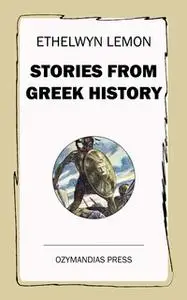 «Stories from Greek History» by Ethelwyn Lemon