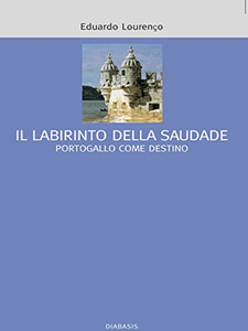 Eduardo Lourenço - Il labirinto della saudade: Il Portogallo come destino (2006)