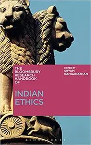 The Bloomsbury Research Handbook of Indian Ethics