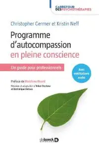 Kristin Neff, "Programme d'autocompassion en pleine conscience: Un guide pour professionnels"