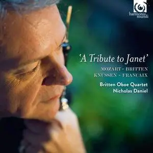 Britten Oboe Quartet & Nicholas Daniel - Mozart, Britten, Knussen & Françaix: A Tribute to Janet (2017)