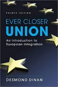 Ever Closer Union?: An Introduction to the European Community, 4th Edition