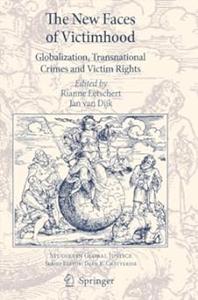The New Faces of Victimhood: Globalization, Transnational Crimes and Victim Rights (Repost)