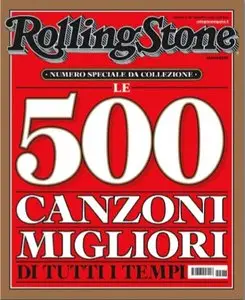 Rolling Stone - Le 500 Canzoni migliori di tutti i tempi - Numero da Collezione (Repost)