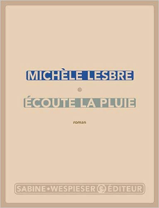 Ecoute la pluie - Michèle Lesbre