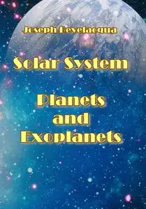 "Solar System Planets and Exoplanets" ed. by Joseph Bevelacqua