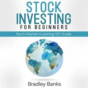 «Stock Investing For Beginners» by Bradley Banks