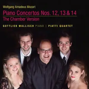 Gottlieb Wallisch, Piatti Quartet - Mozart: Piano Concertos 12, 13 & 14 (2013) [Official Digital Download - 24bit/192kHz]