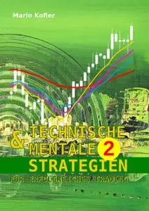 Technische & mentale Strategien für erfolgreiches Trading TEIL 2