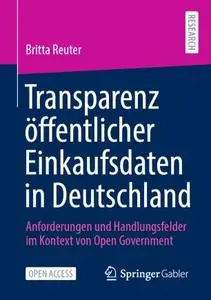 Transparenz öffentlicher Einkaufsdaten in Deutschland: Anforderungen und Handlungsfelder im Kontext von Open Government