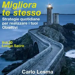 «Milgiora te stesso Vol.20 - Il luogo sacro» by Carlo Lesma