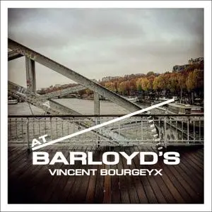 Vincent Bourgeyx - At Barloyd's (2021)