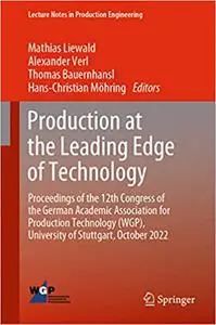 Production at the Leading Edge of Technology: Proceedings of the 12th Congress of the German Academic Association for Pr