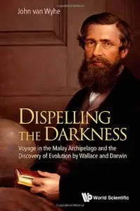 Dispelling the Darkness: Voyage in the Malay Archipelago and the Discovery of Evolution