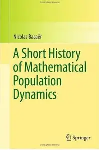 A Short History of Mathematical Population Dynamics