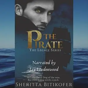 «The Pirate (A Legacy Novella)» by Sheritta Bitikofer