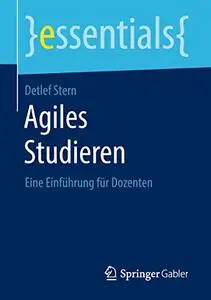 Agiles Studieren: Eine Einführung für Dozenten