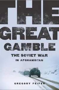 The Great Gamble: The Soviet War in Afghanistan (Repost)