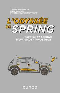Christophe Midler, Marc Alochet, Christophe de Charentenay, "L'odyssée de Spring : Histoire et leçons d'un projet impossible"