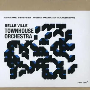 Townhouse Orchestra - Belle Ville (2008) {2CD Set, Clean Feed CF125CD}