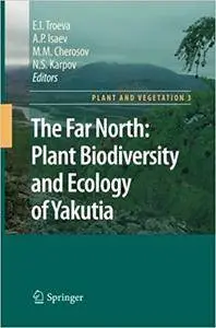 The Far North:: Plant Biodiversity and Ecology of Yakutia
