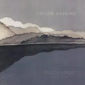 Taylor Haskins - Fuzzy Logic (2014)