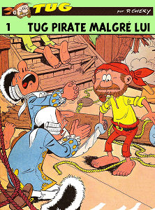 Tug Le Marin - Tome 1 - Tug Pirate Malgre Lui