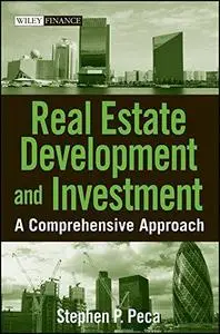 Real Estate Development and Investment: A Comprehensive Approach (Repost)