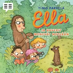 «Ella ja kaverit menevät metsään» by Timo Parvela