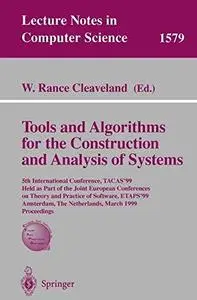 Tools and Algorithms for the Construction and Analysis of Systems: 5th International Conference, TACAS’99 Held as Part of the J