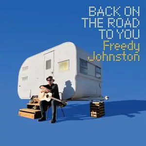Freedy Johnston - Back on the Road to You (2022) [Official Digital Download 24/96]