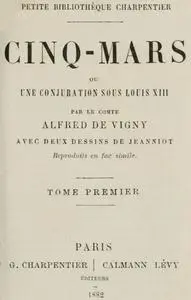 «Cinq-Mars; ou, Une conjuration sous Louis XIII (Tome 1 of 2)» by Alfred de Vigny