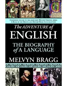 Melvyn Bragg - The Adventure of English: The Biography of a Language [Repost]