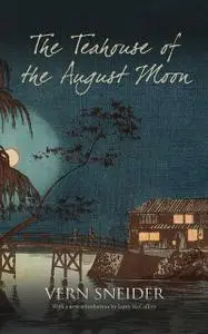 «The Teahouse of the August Moon» by Vern Sneider