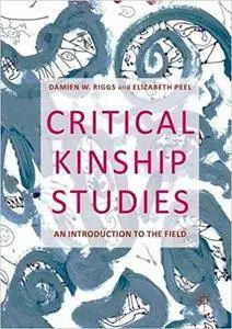 Critical Kinship Studies: An Introduction to the Field