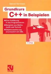 Grundkurs C++ in Beispielen: Eine Einführung in das Programmieren — Beispiele aus Mathematik und Technik — Objektorientierung a