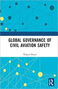 Global Governance of Civil Aviation Safety