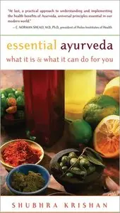 Essential Ayurveda: What It Is and What It Can Do for You