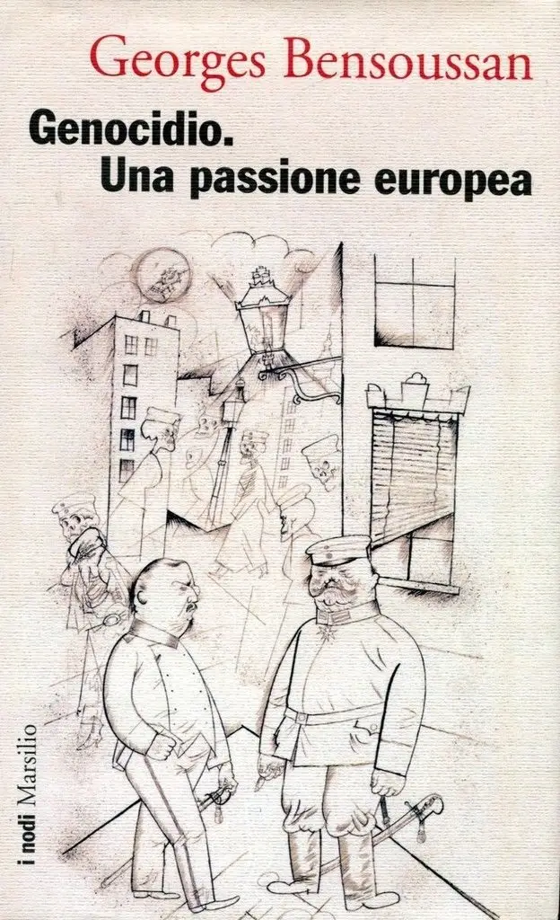 Georges Bensoussan - Genocidio. Una passione europea