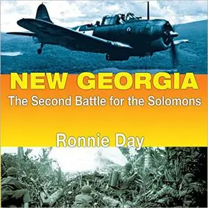 New Georgia: The Second Battle for the Solomons: Twentieth-Century Battles [Audiobook]